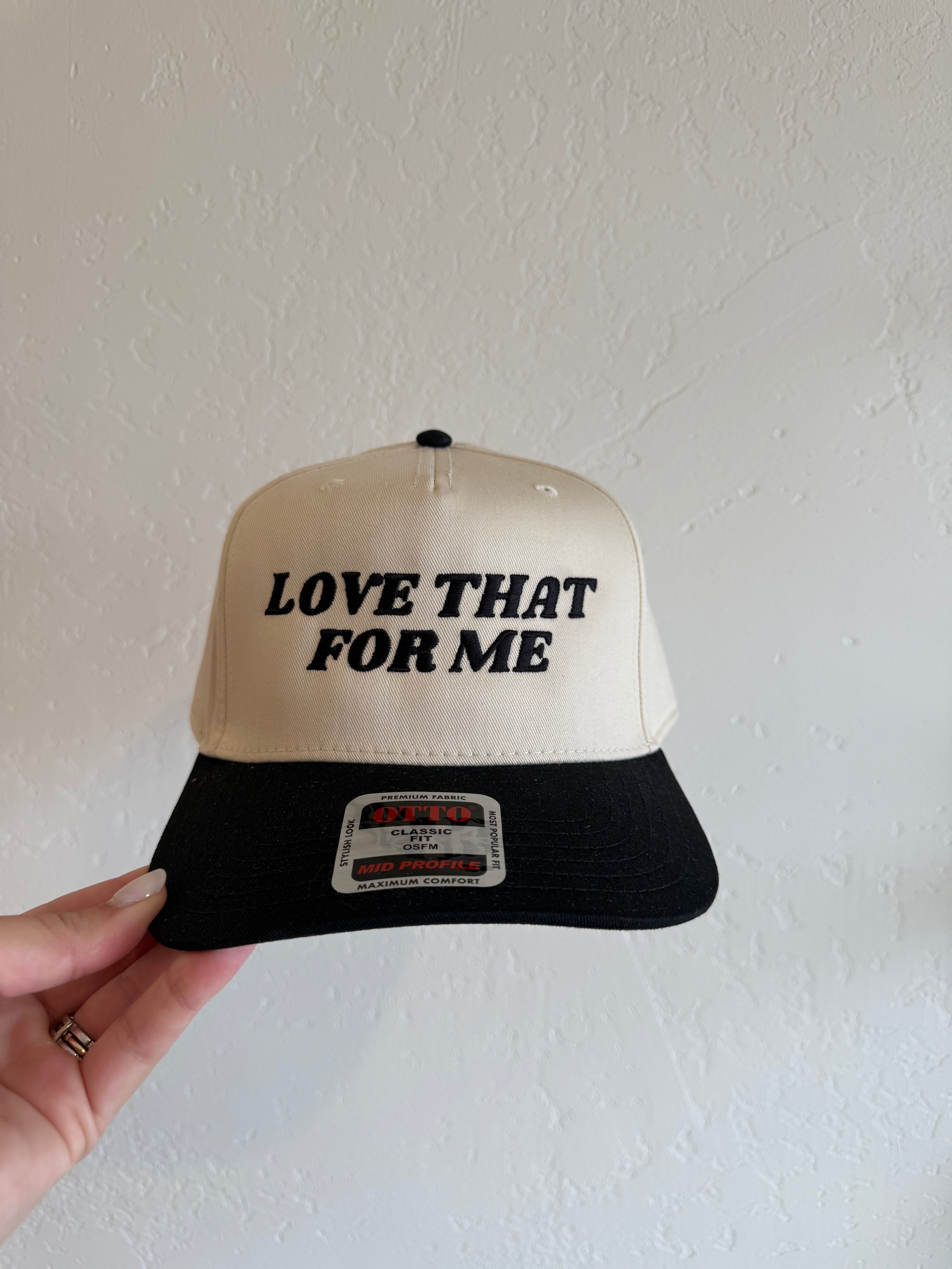 Love that for Me Hat