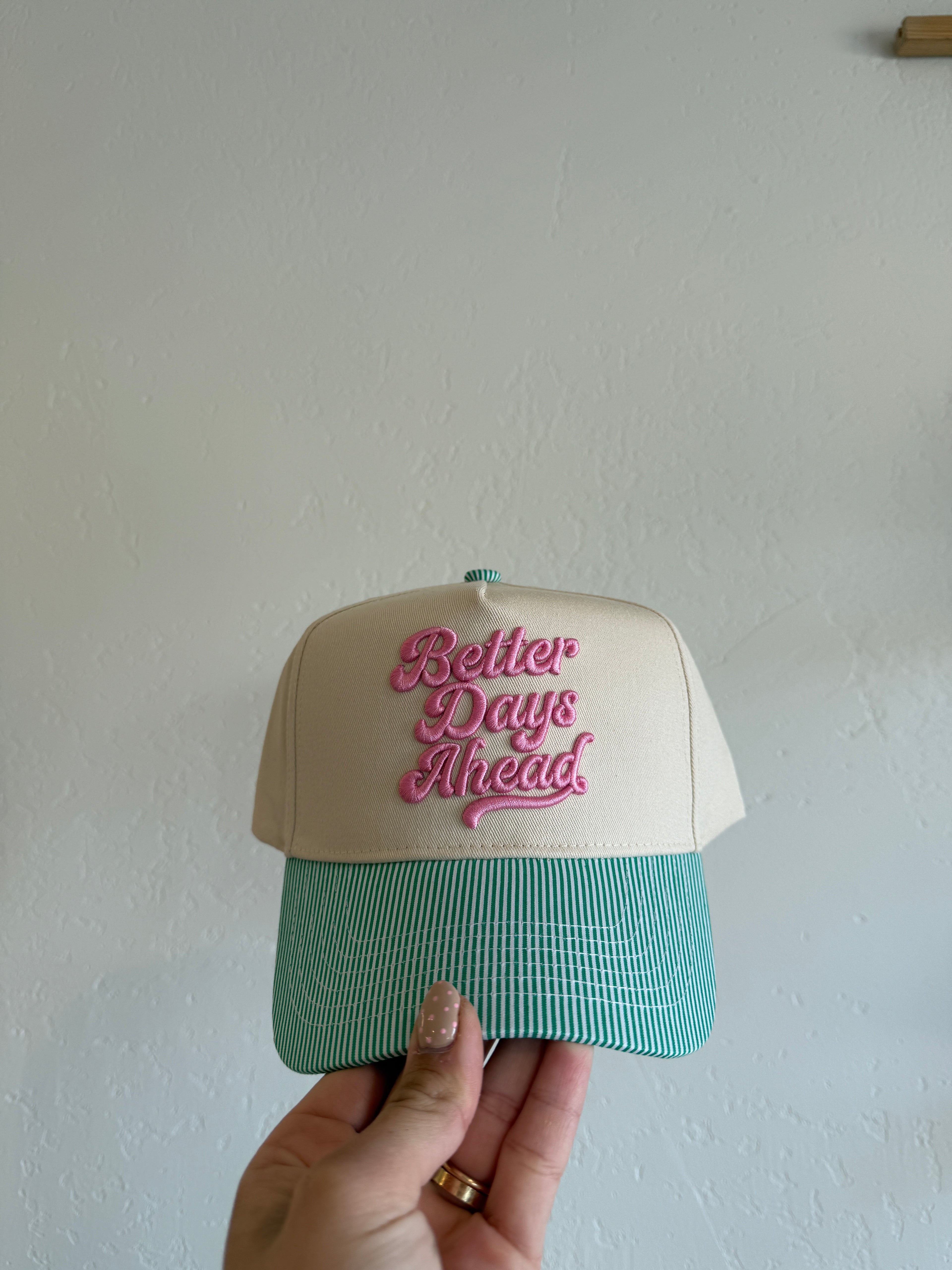 Better Days Ahead Hat